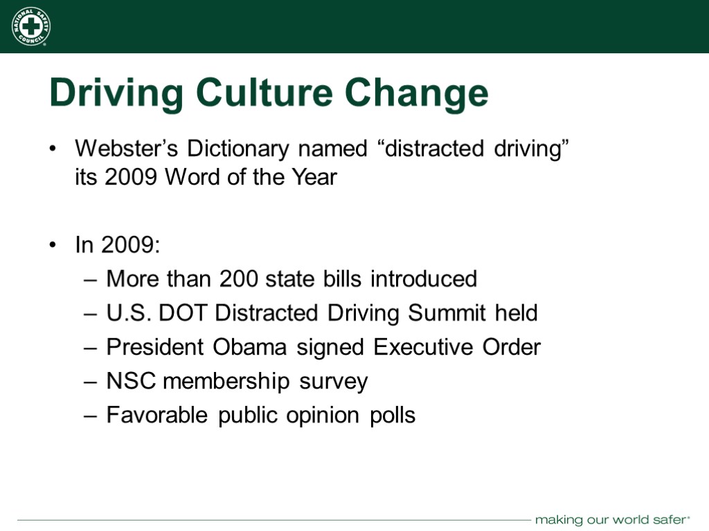Driving Culture Change Webster’s Dictionary named “distracted driving” its 2009 Word of the Year